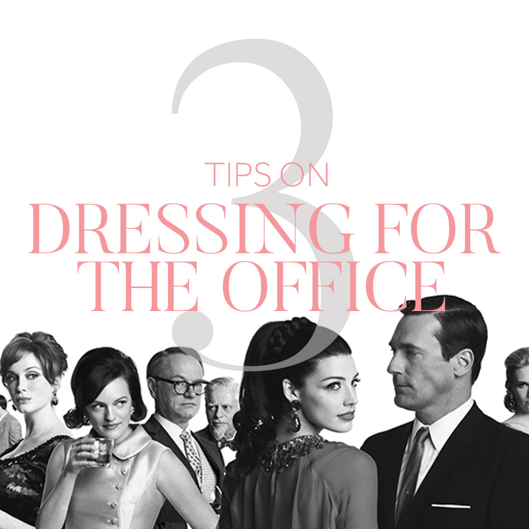 3 TIPS ON DRESSING FOR THE OFFICE